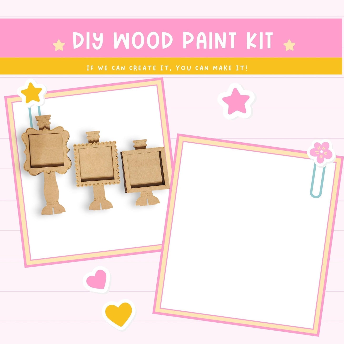 The image is a DIY wood paint kit advertisement, featuring a pink background with a yellow and white striped border. The kit includes three wooden frames and a blank white canvas, along with decorative elements such as hearts and stars. The text encourages viewers to "If we can create it, you can make it!"