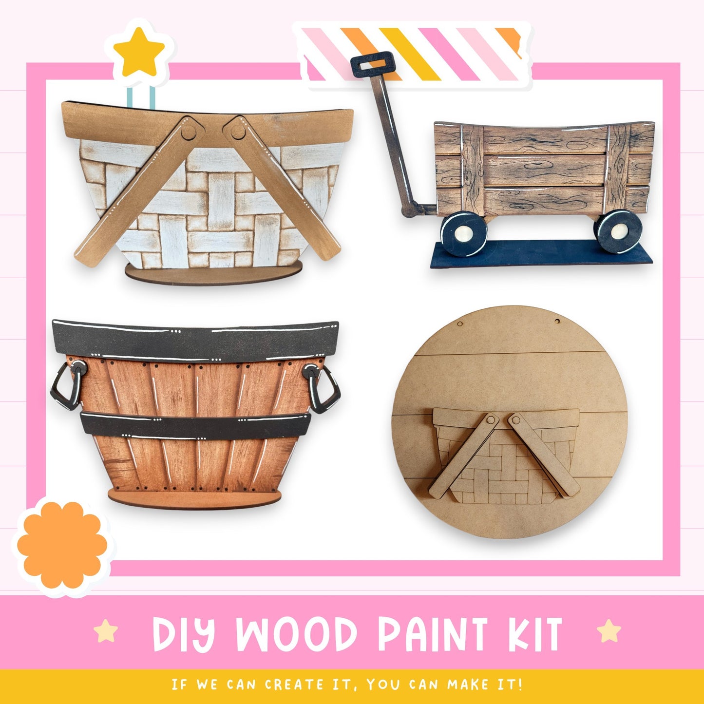 The image is a collage of four different wooden paint kits, each with a unique design and color scheme. The kits include a wooden basket, a wooden wagon, a wooden barrel, and a wooden wagon with wheels. The kits are presented in a pink and white color scheme, with a yellow star and a pink and white striped border. The image also includes text that reads "DIY WOOD PAINT KIT" and "IF WE CAN CREATE IT, YOU CAN MAKE IT!"