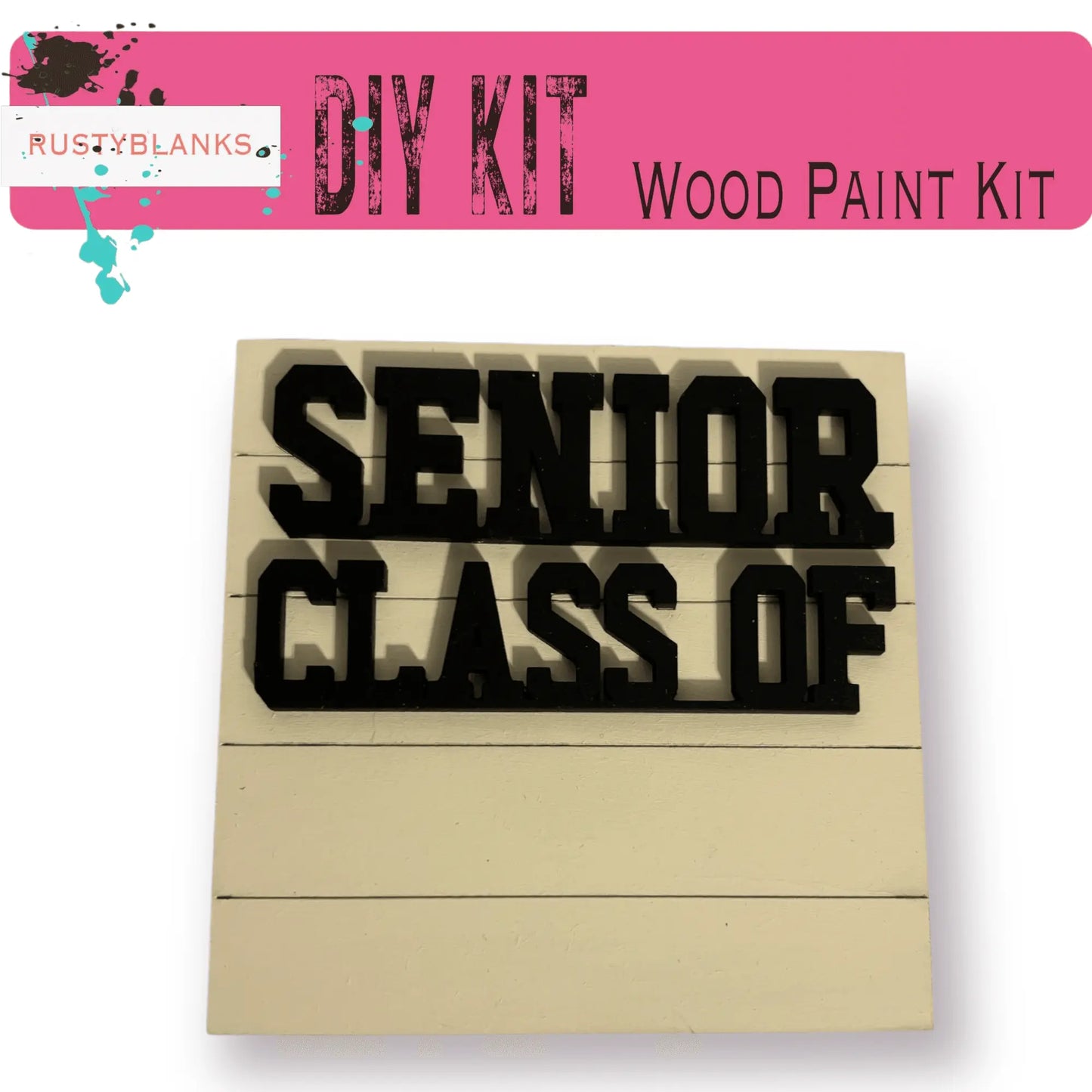 a sign that says senior class of wood paint kit