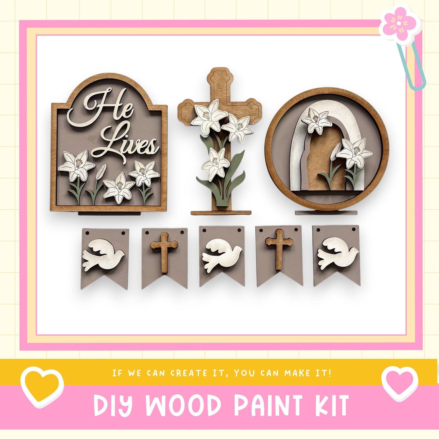 The image is a collage of various wooden decorations, including a cross, a floral design, and a banner with a dove. The text "He Lives" is displayed on the wooden cross, and the phrase "If we can create it, you can make it!" is written at the bottom of the image.