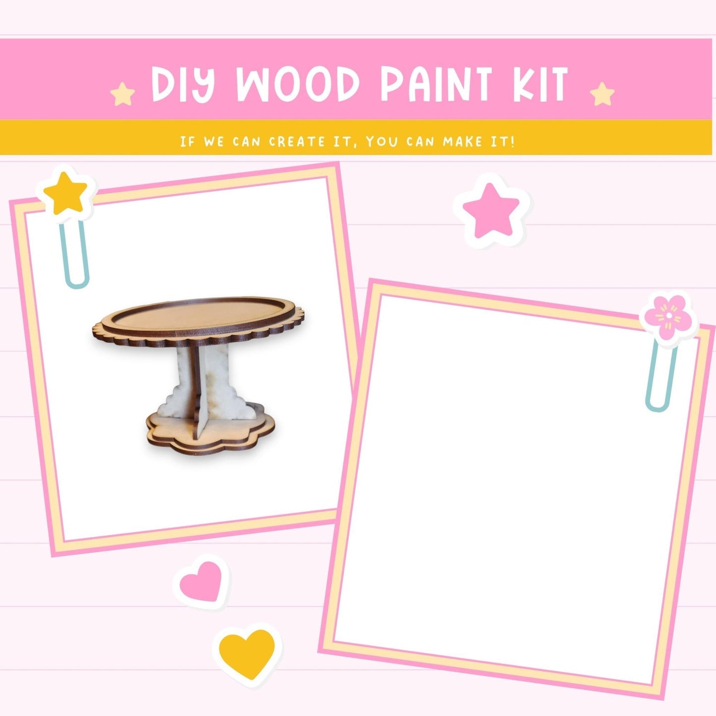 The image is a DIY wood paint kit advertisement, featuring a wooden cake stand and a blank white frame. The text above the cake stand reads "DIY WOOD PAINT KIT" and below it, "IF WE CAN CREATE IT, YOU CAN MAKE IT!" The image is a collage of two pictures, with the cake stand in the center and the blank frame on the right side.