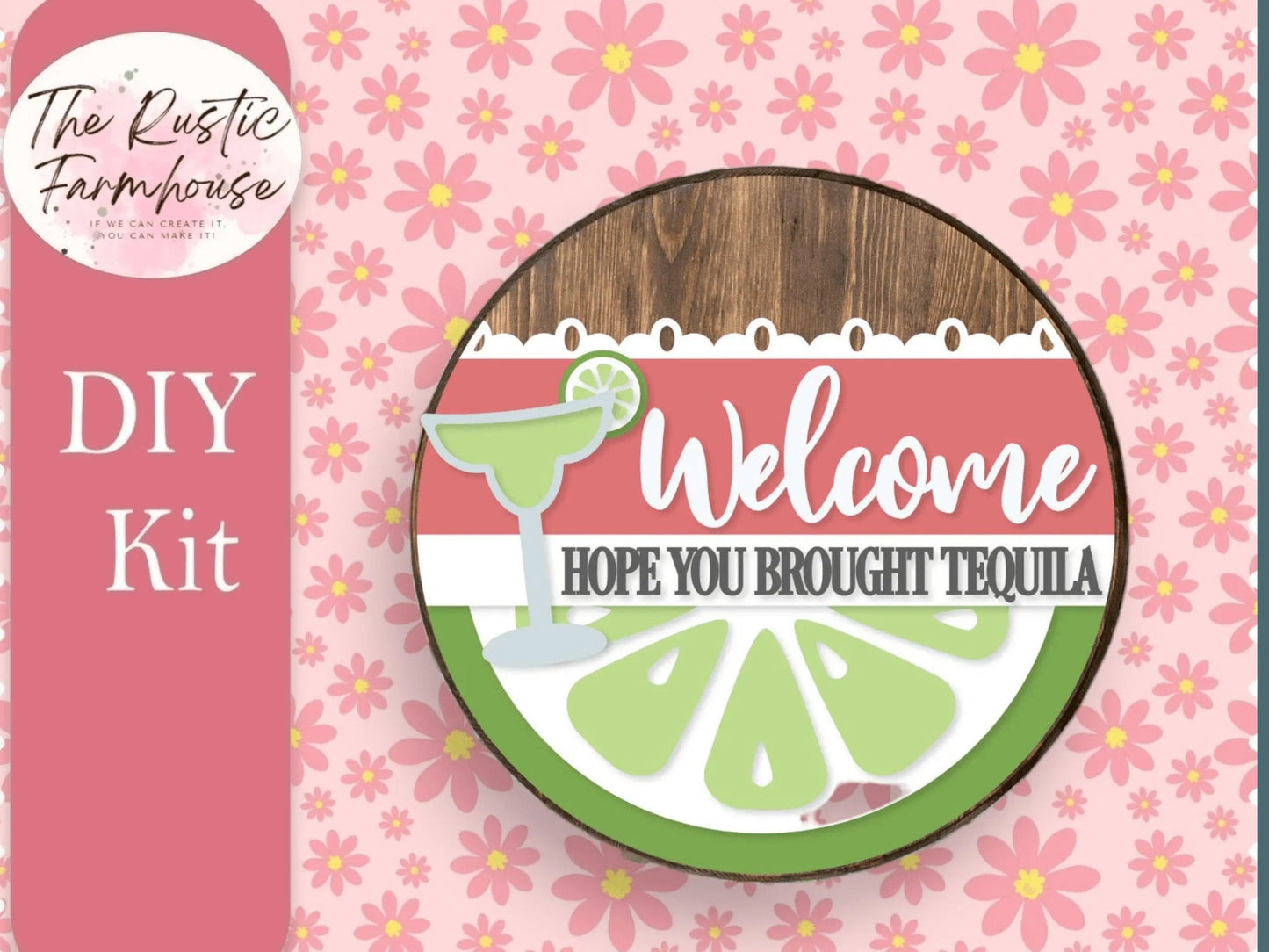 Welcome Hope You Brought Tequila Door Hanger, Unfinished DIY Wood Kit, Blanks to Decorate Home Decor, DIY Door Hanger - RusticFarmhouseDecor