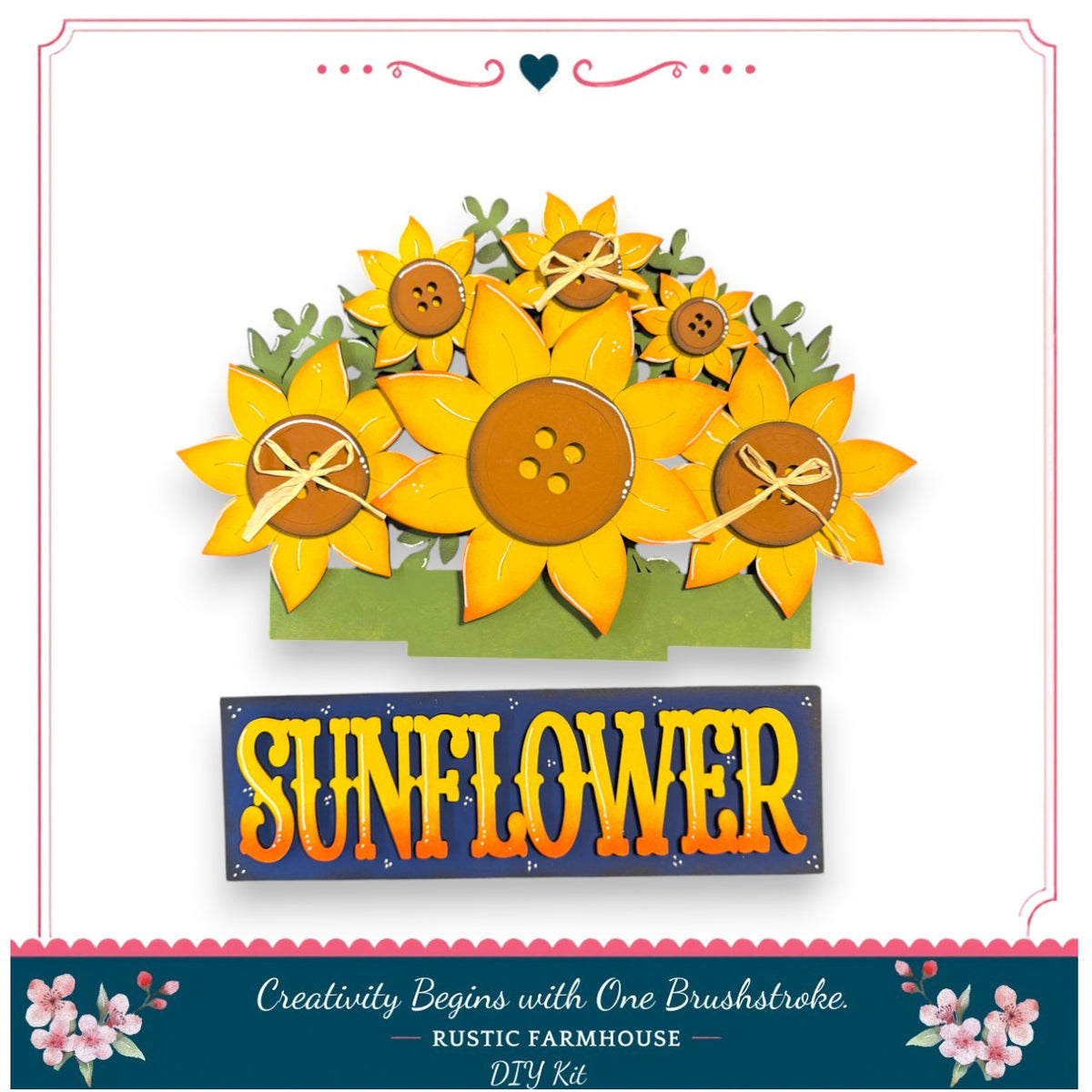 The image is a collage featuring a large sunflower made of buttons and surrounded by other sunflowers. The sunflower is the main focus of the image, with the word "Sunflower" written in large letters below it. The image also includes a decorative border with floral elements and the text "Creativity Begins with One Brushstroke - Rustic Farmhouse - DIY Kit".