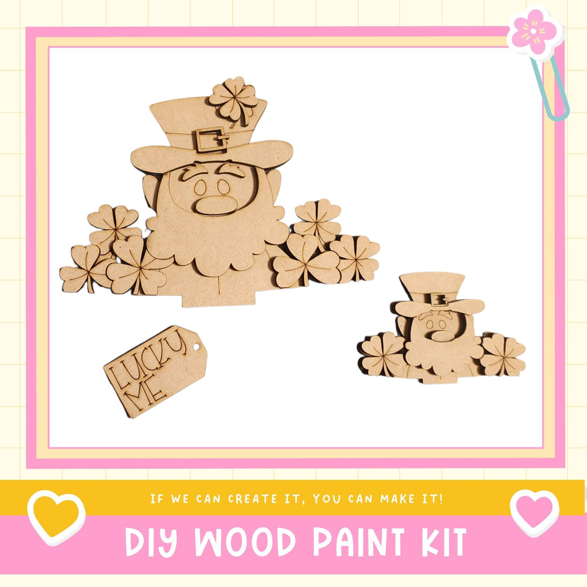a DIY wood paint kit with a focus on creating a wooden cutout of a leprechaun. The kit includes a wooden cutout of a leprechaun, a tag with the word "Lucky Me", and a heart-shaped tag. The kit is presented in a pink and yellow frame, and the text encourages viewers to "If we can create it, you can make it!"