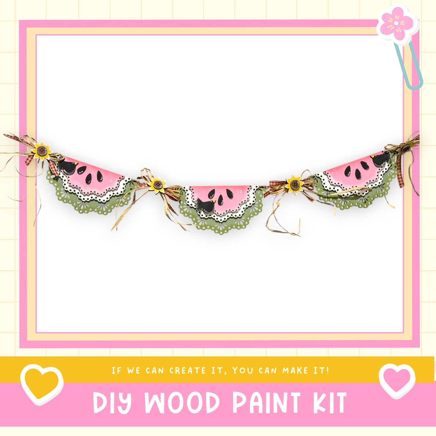 a DIY wood paint kit with a decorative border made of watermelon slices and lace. The border is displayed in a pink frame with a heart and flower motif. The text below the image encourages creativity and says, "If we can create it, you can make it!"