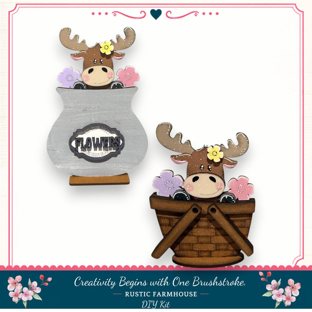 two wooden moose figurines, one sitting in a wooden basket and the other sitting in a wooden bucket, both adorned with flowers. The moose in the basket has a sign that reads "FLOWERS" on it, while the moose in the bucket has a sign that reads "ONE BRUSHSTRKE". The image is described as a "DIY Kit" and is part of a "RUSTIC FARMHOUSE" collection.