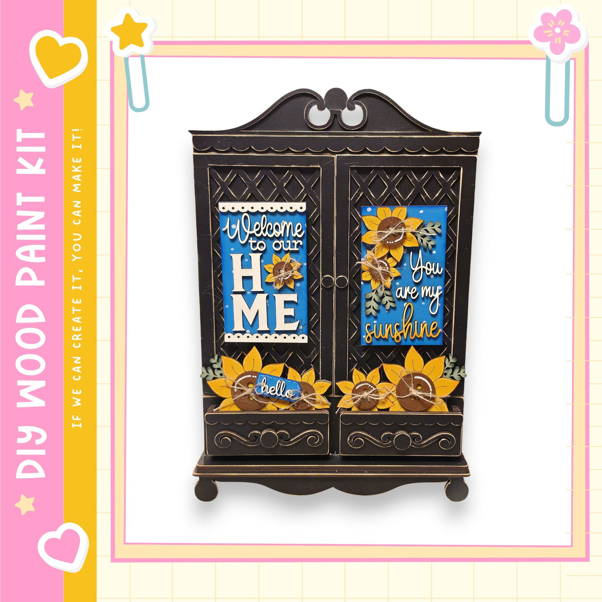 A wooden cabinet with decorative elements, including a sign that says "Welcome to our home" and another that says "You are my sunshine".