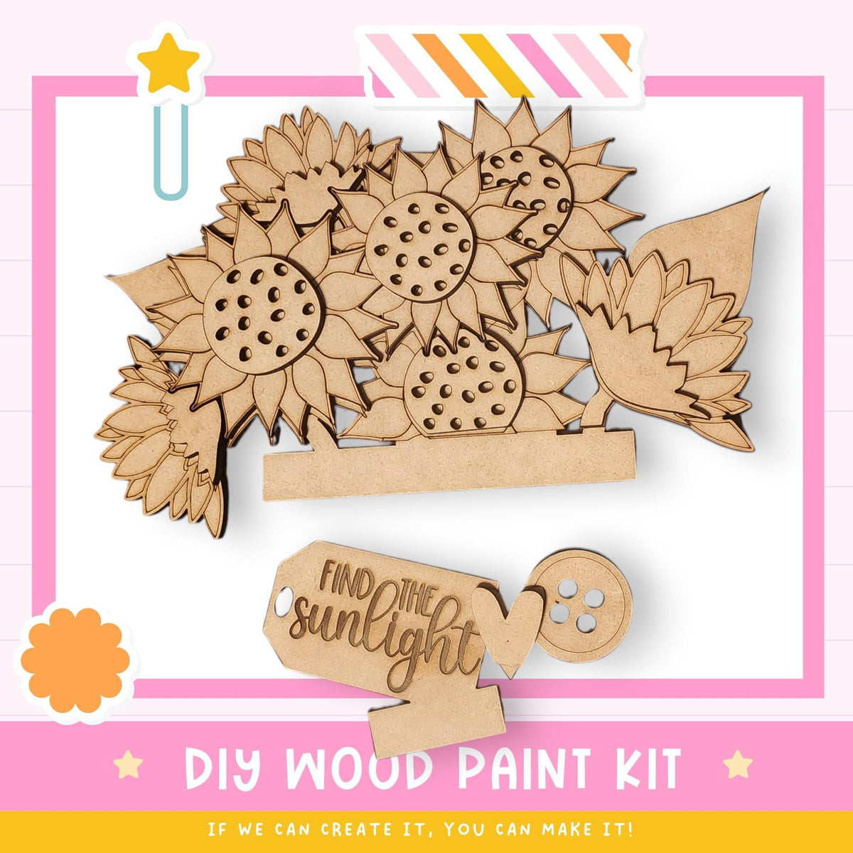 The image is a DIY wood paint kit featuring a wooden flower design with sunflowers and leaves. The kit includes a wooden frame and a wooden paintbrush, along with a wooden tag that says "Find the sunlight". The kit is presented in a pink and white color scheme, and the text encourages creativity and the ability to create the kit.
