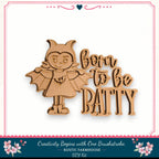 A wooden cutout of a bat-like character with the text "born to be BATTY" in a decorative font.