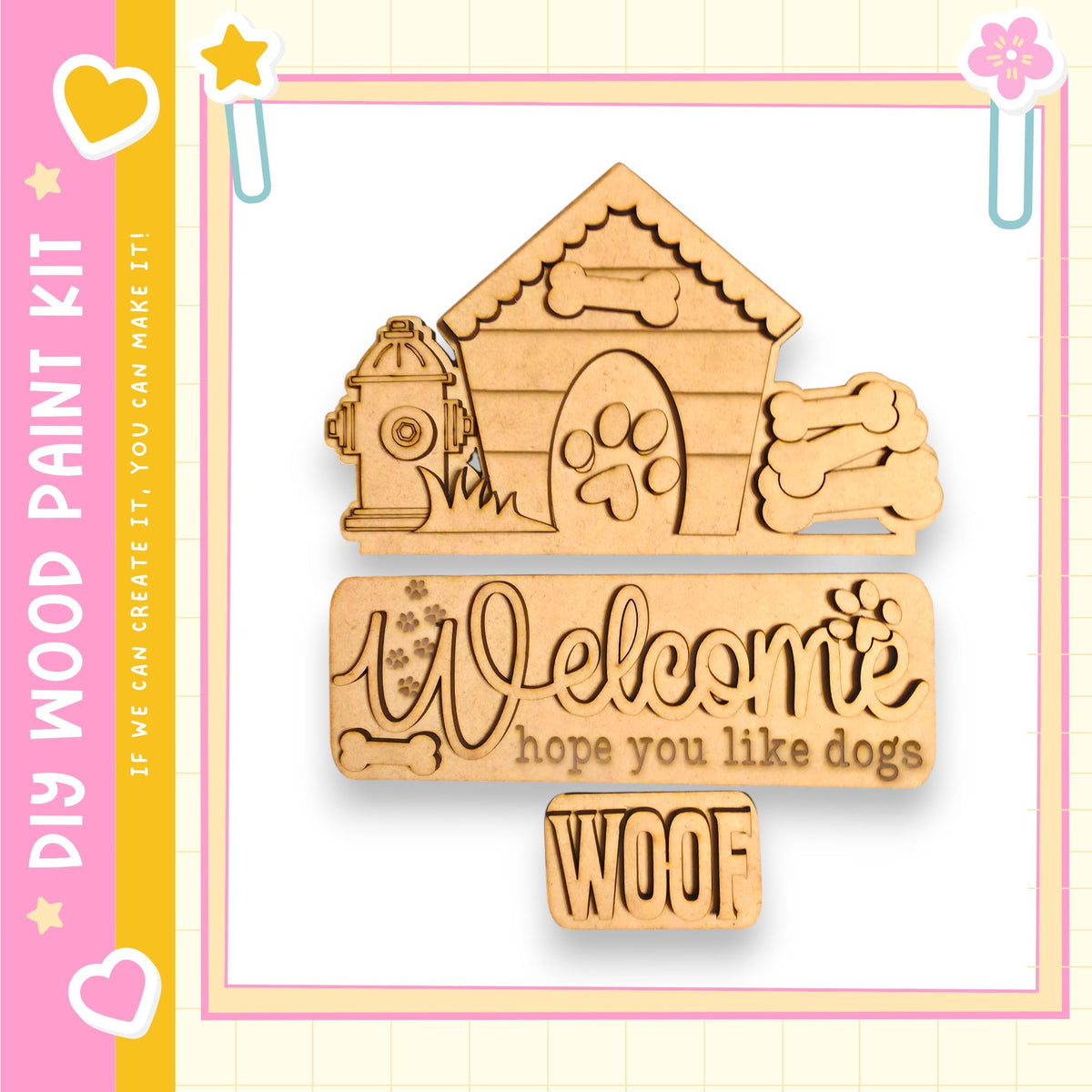 a wooden sign with the text "Welcome hope you like dogs" carved into it, along with a dog house and fire hydrant. The sign is surrounded by a pink and yellow border, and there are small decorative elements such as hearts and flowers on the border.