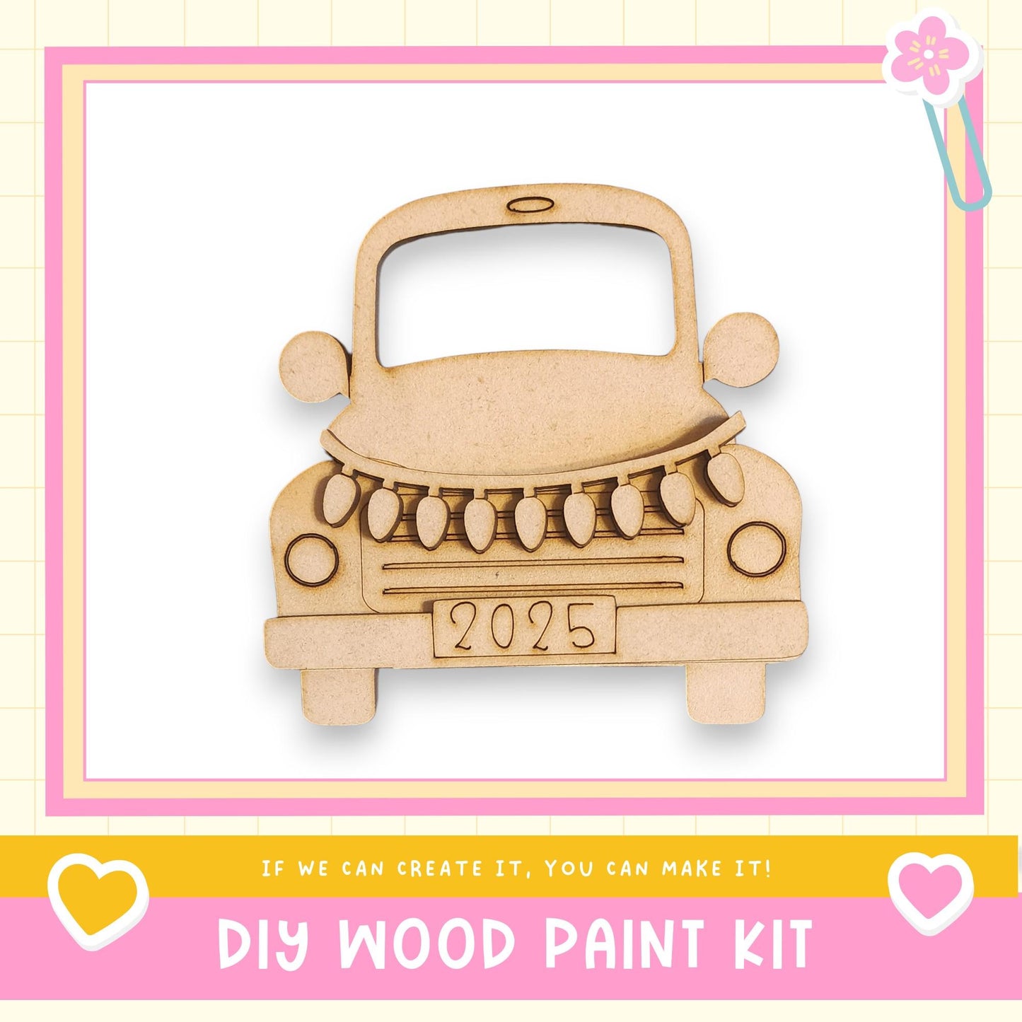 a DIY wood paint kit, with a wooden car painted in the shape of a truck. The car is decorated with lights, and the text "If we can create it, you can make it!" is displayed.