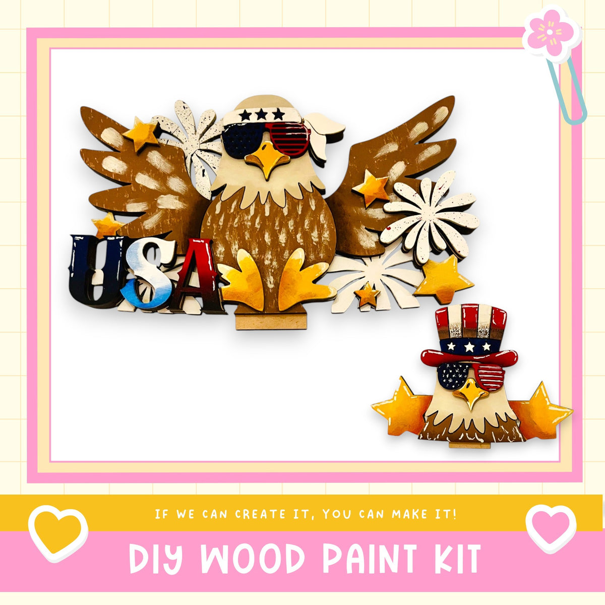 The image is a collage featuring a wooden eagle and a smaller wooden eagle, along with various patriotic symbols such as stars, flowers, and the word "USA". The collage is framed by a pink border and includes text that reads "DIY WOOD PAINT KIT" and "If we can create it, you can make it!".