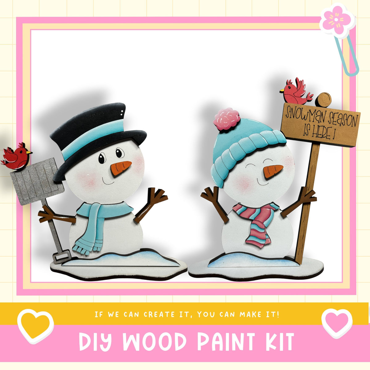 two wooden snowmen holding signs, with a text overlay that reads "If we can create it, you can make it! DIY WOOD PAINT KIT".