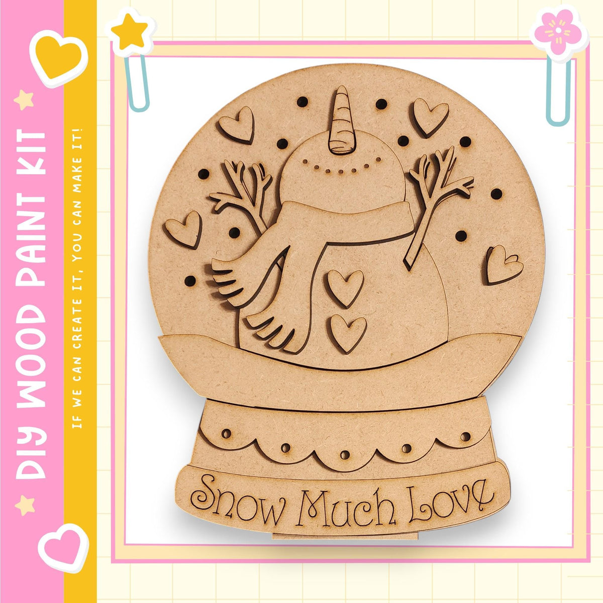 A wooden snow globe kit with a snowman and hearts on it, along with the text "My Wood Paint Kit" and "Snow Much Love" on the kit.