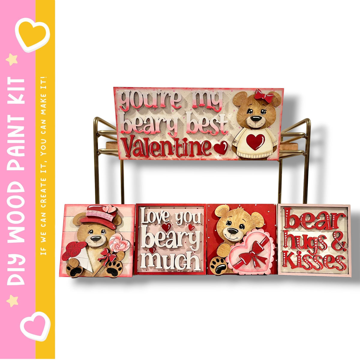 a set of four wooden paint kits designed to create Valentine's Day-themed decorations. The kits include a sign with the text "you're my beary best Valentine", a bear holding a heart, and a bear holding a heart. The kits also include a sign that says "Love you beary much" and a sign that says "bear hugs & kisses".