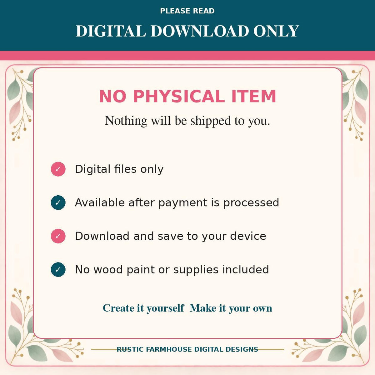 The image is a digital download advertisement for Rustic Farmhouse Digital Designs. It contains a message that reads "Please read Digital download only" and provides information about the items available for download, such as digital files, available after processing, and no wood paint or supplies included. The ad also encourages viewers to create their own designs.