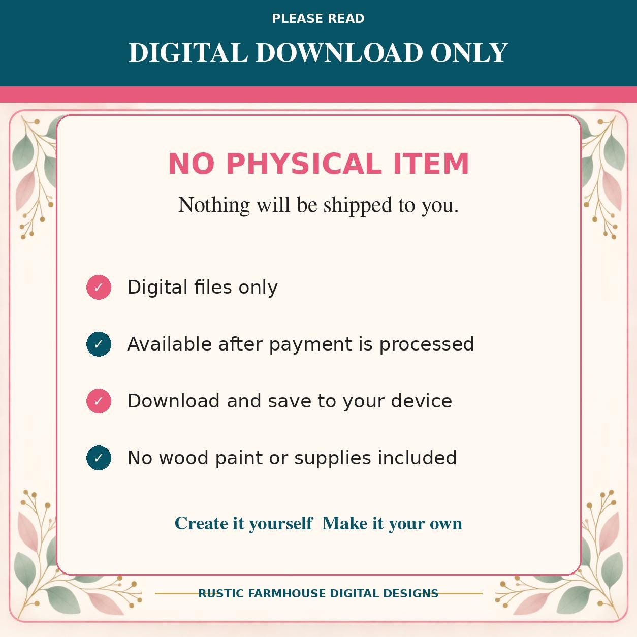 The image is a digital download advertisement for Rustic Farmhouse Digital Designs. It contains a message that reads "Please read Digital download only" and provides information about the items available for download, such as digital files, available after processing, and no wood paint or supplies included. The ad also encourages viewers to create their own designs.