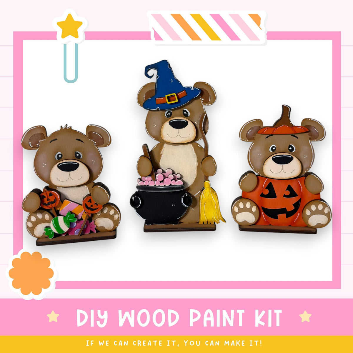 three wooden teddy bears, each dressed in a different costume, including a witch's hat, a pumpkin, and a pumpkin with a carved face. The bears are arranged in a row, with the witch's hat on the left, the pumpkin on the right, and the pumpkin with a carved face in the center. The image also includes text that reads "DIY WOOD PAINT KIT" and "IF WE CAN CREATE IT, YOU CAN MAKE IT!"