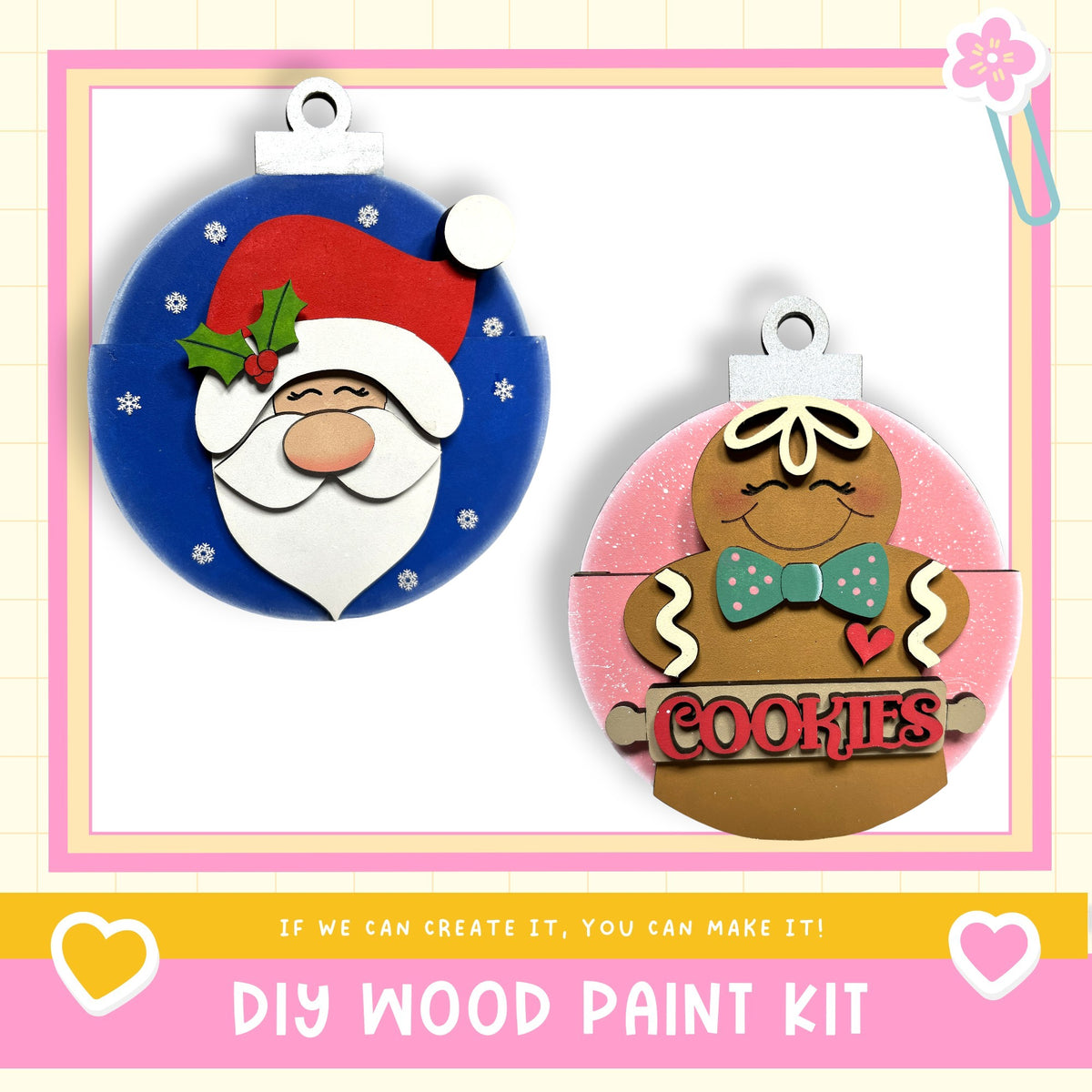two ornaments, one of Santa Claus and the other of a gingerbread man, both decorated with Christmas-themed elements. The text below the image reads "DIY WOOD PAINT KIT" and "If we can create it, you can make it!"