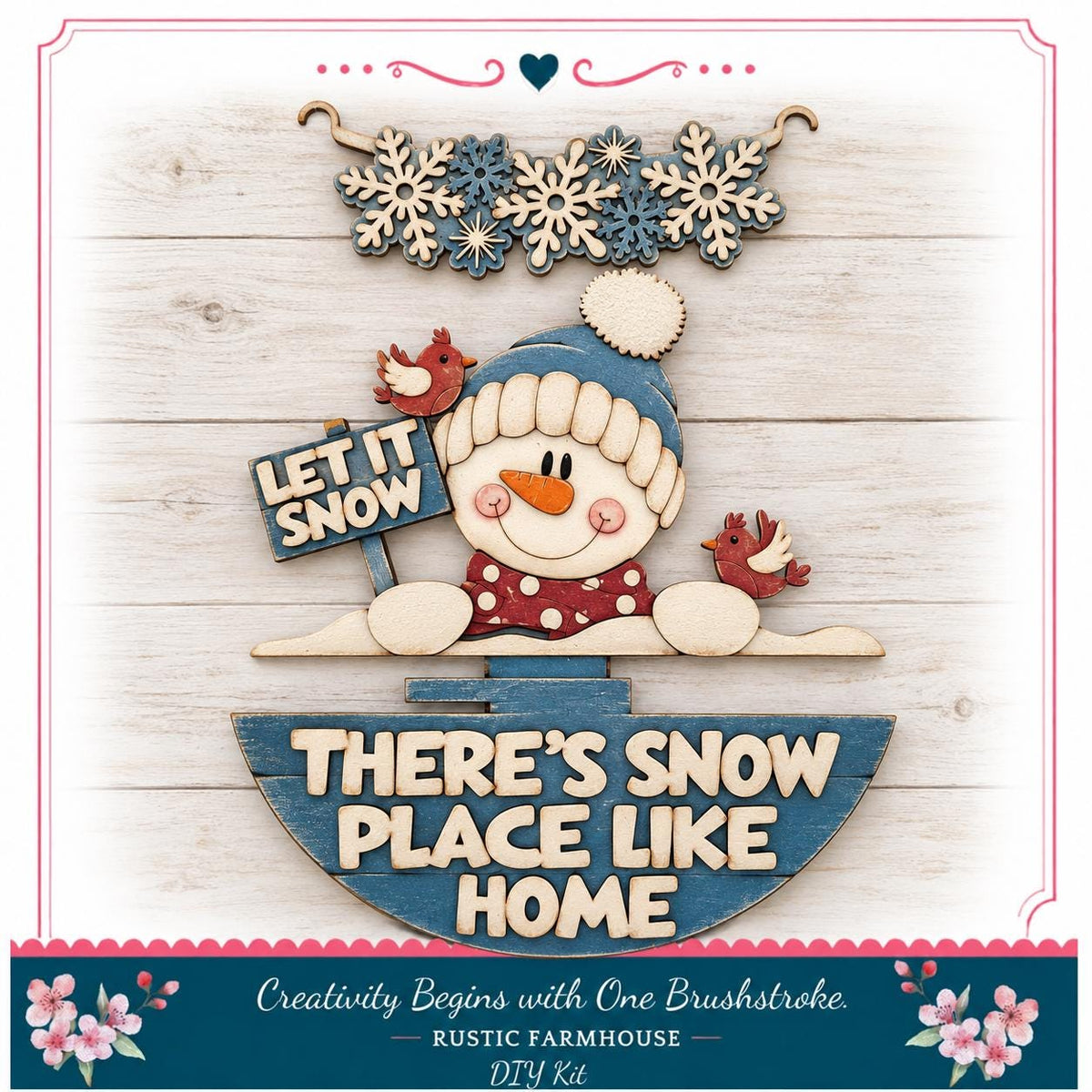 A wooden snowman holding a sign that says "LET IT SNOW" and a smaller sign that says "THERE'S SNOW PLACE LIKE HOME". The snowman is surrounded by snowflakes and birds, and the background is a wooden wall.