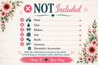 The image is a list of items that are not included, with a floral border on the left side. The text is written in a clear and simple style, and the list includes items such as paint, glue, ribbon, jute, beads, greenery, and decorative accessories. The text also includes a message that says "Only the unfinished wood pieces described in the listing are included unless otherwise stated."