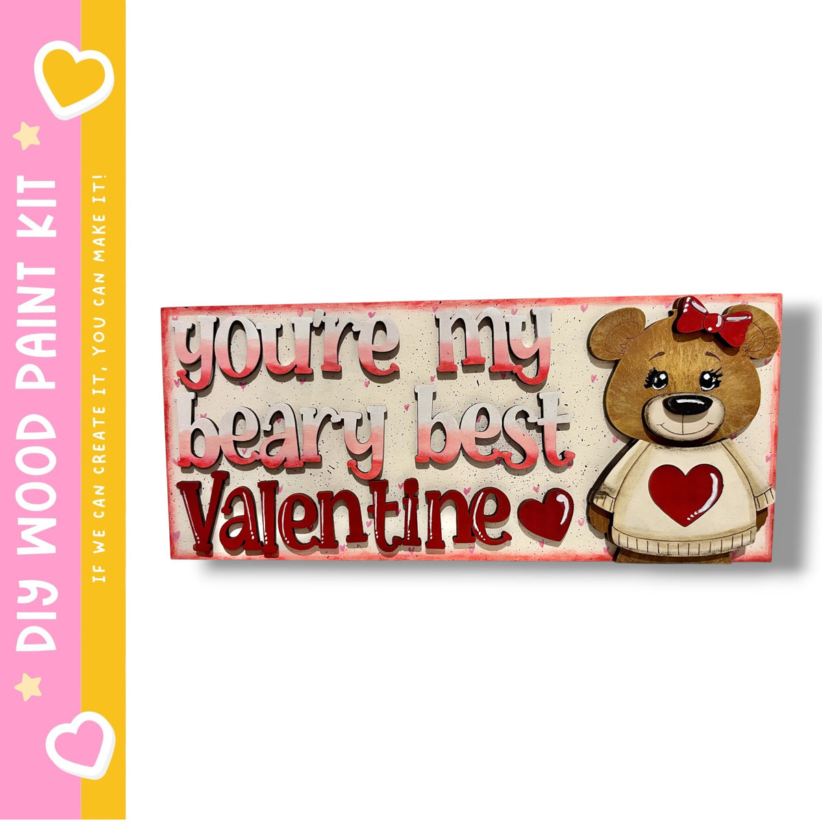 a wooden sign with a teddy bear and the text "you're my beary best Valentine" written on it.