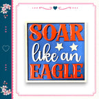 a patriotic-themed sign with the text "SOAR like an EAGLE" in bold red and white letters.
