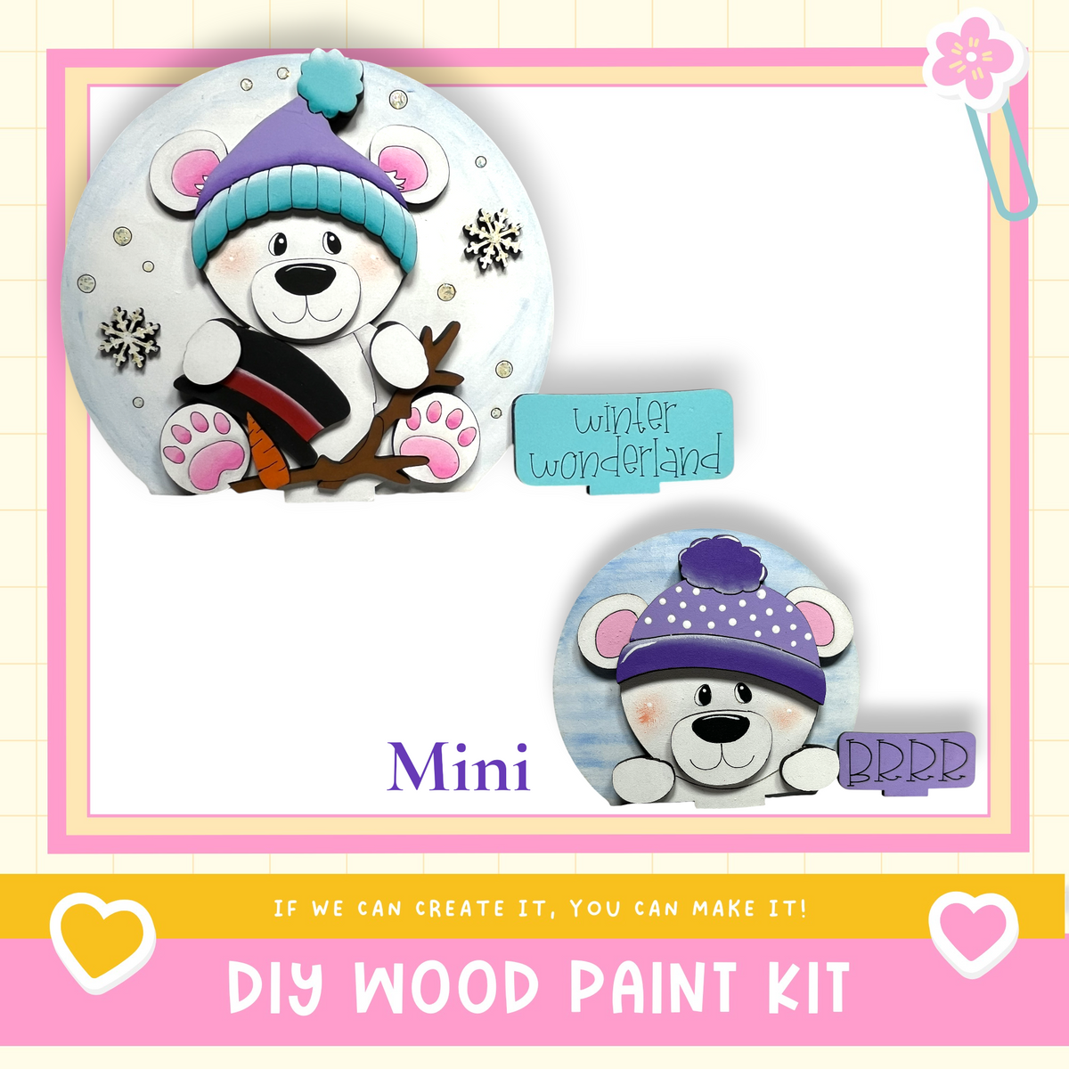 The image is a collage featuring two cute teddy bear designs, one wearing a blue hat and the other wearing a purple hat, both with snowflakes on them. The collage is framed by a pink border and includes text that reads "Mini DIY WOOD PAINT KIT" and "If we can create it, you can make it!"