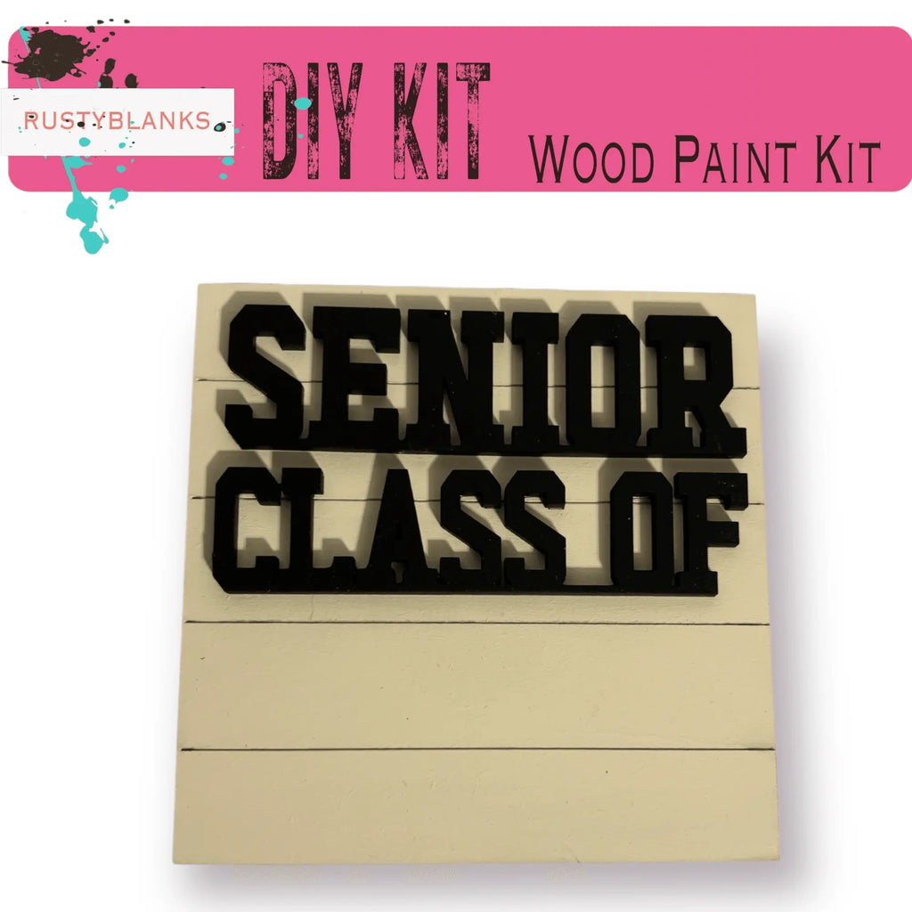 a sign that says senior class of wood paint kit