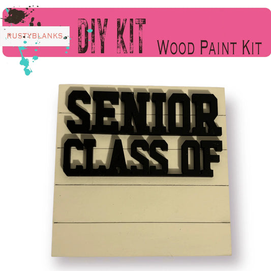 a sign that says senior class of wood paint kit