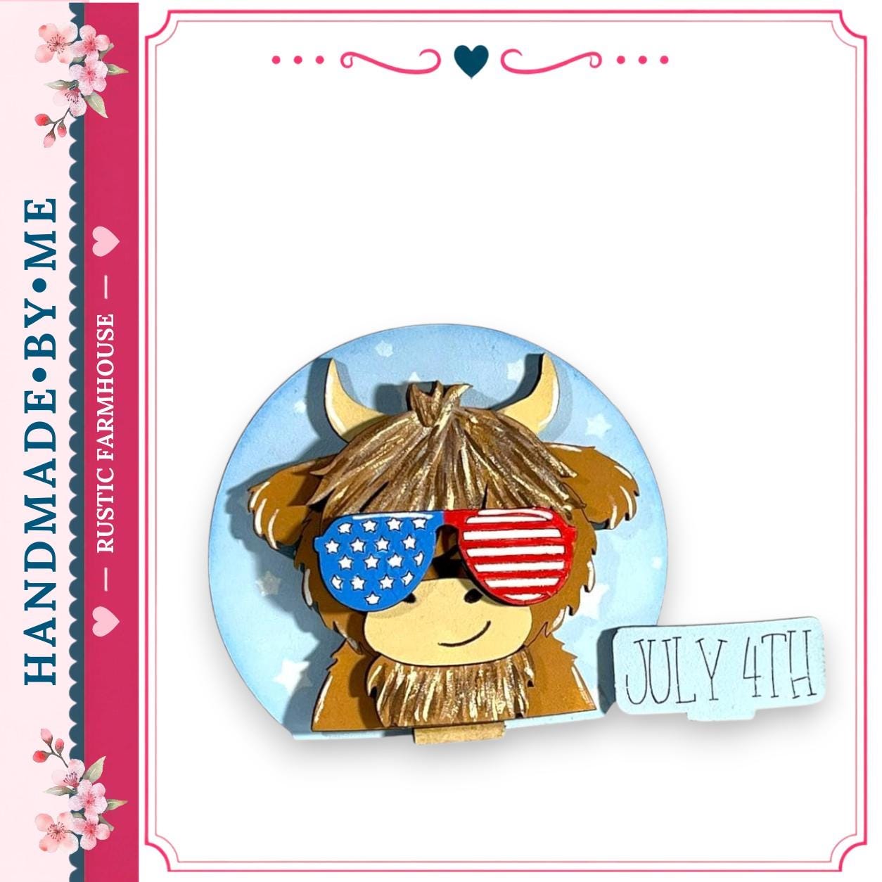 A wooden cutout of a cow wearing sunglasses and a patriotic flag, with the text "Handmade by ME Rustic Farmhouse" and "July 4th" displayed.