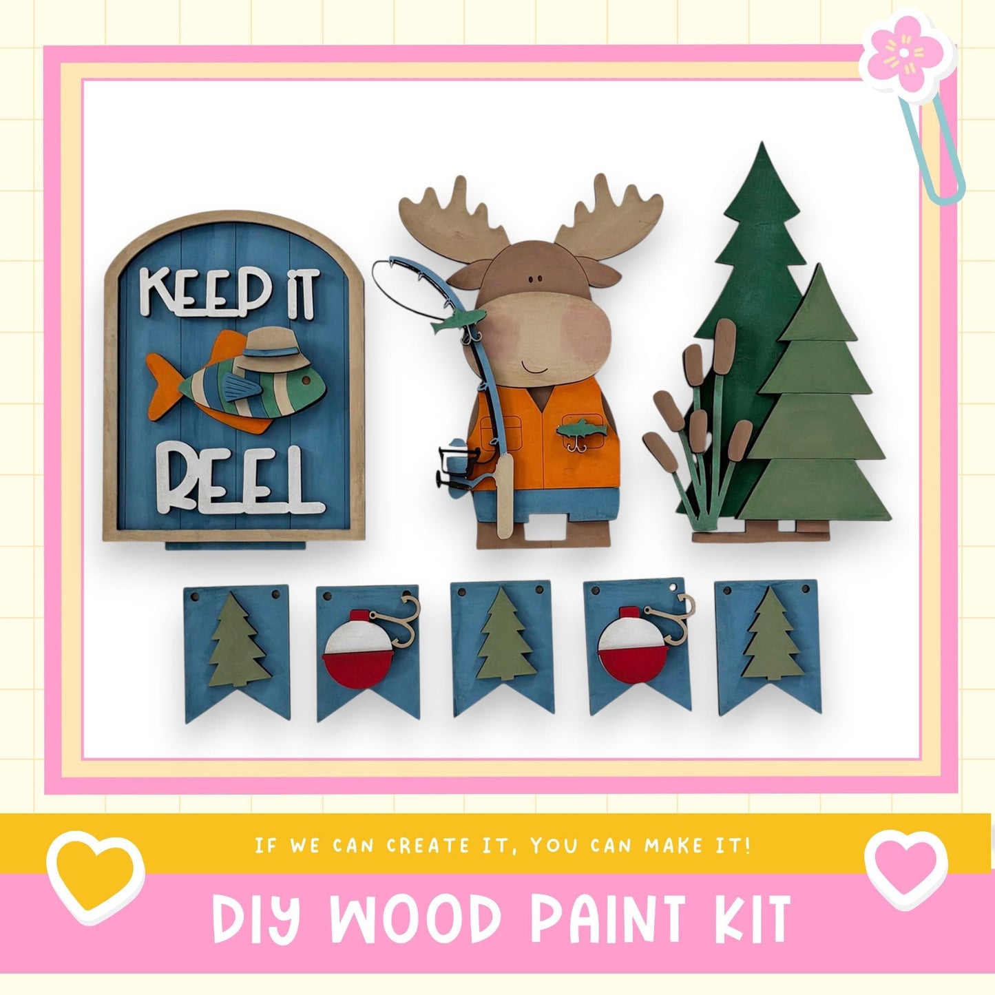 The image is a collage of various wooden craft items, including a moose figure, a fishing rod, and a tree, along with a sign that says "Keep it Reel". The collage also includes a banner with the text "If we can create it, you can make it!" and a heart symbol.