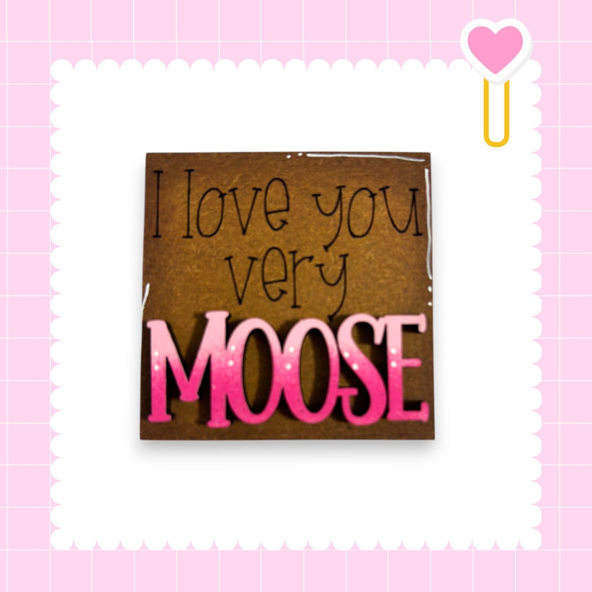 i love you very moosee