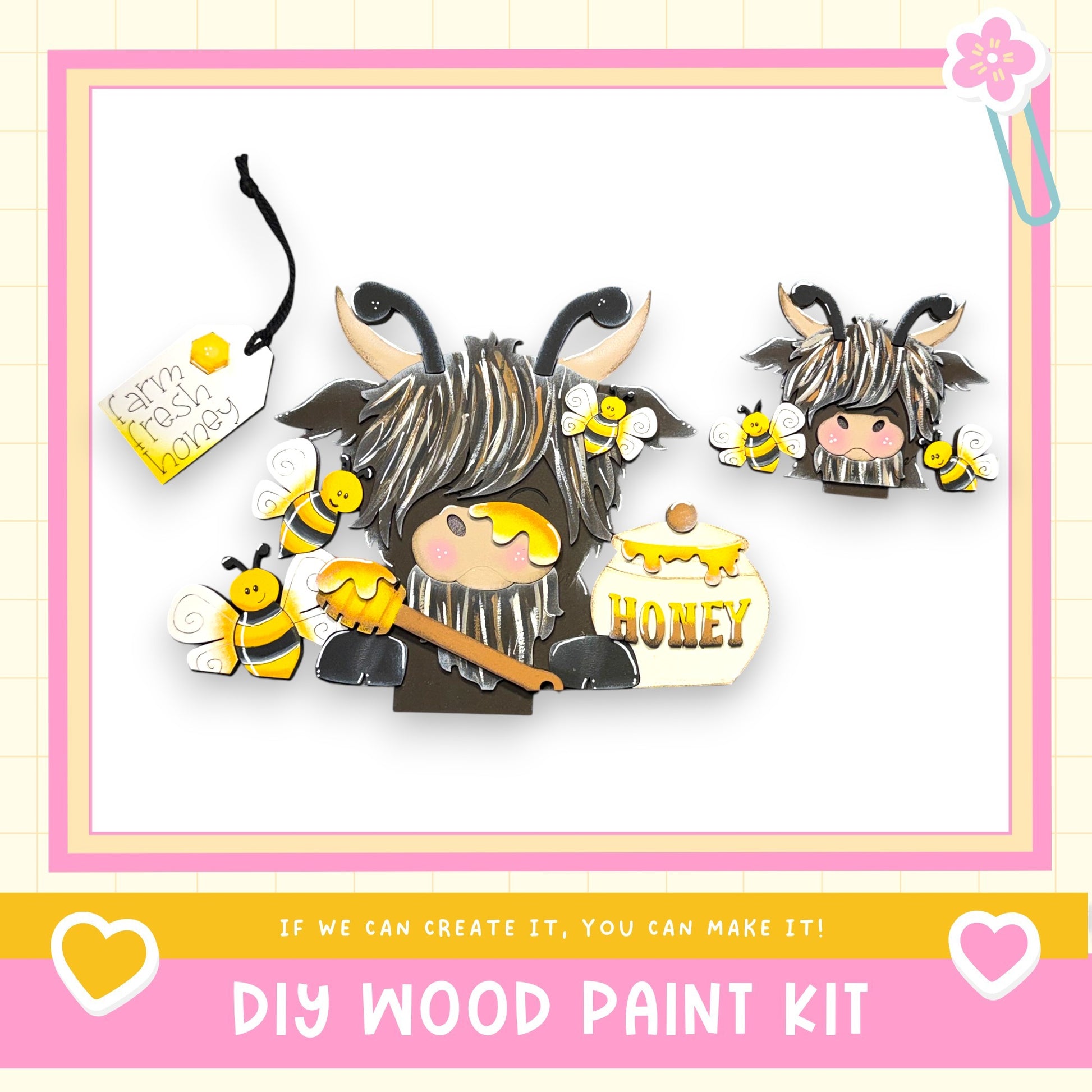 The image is a collage featuring a wooden paint kit with a farm fresh honey theme, including a cow, bees, and a honey pot. The text "DIY WOOD PAINT KIT" is displayed, along with the phrase "If we can create it, you can make it!"