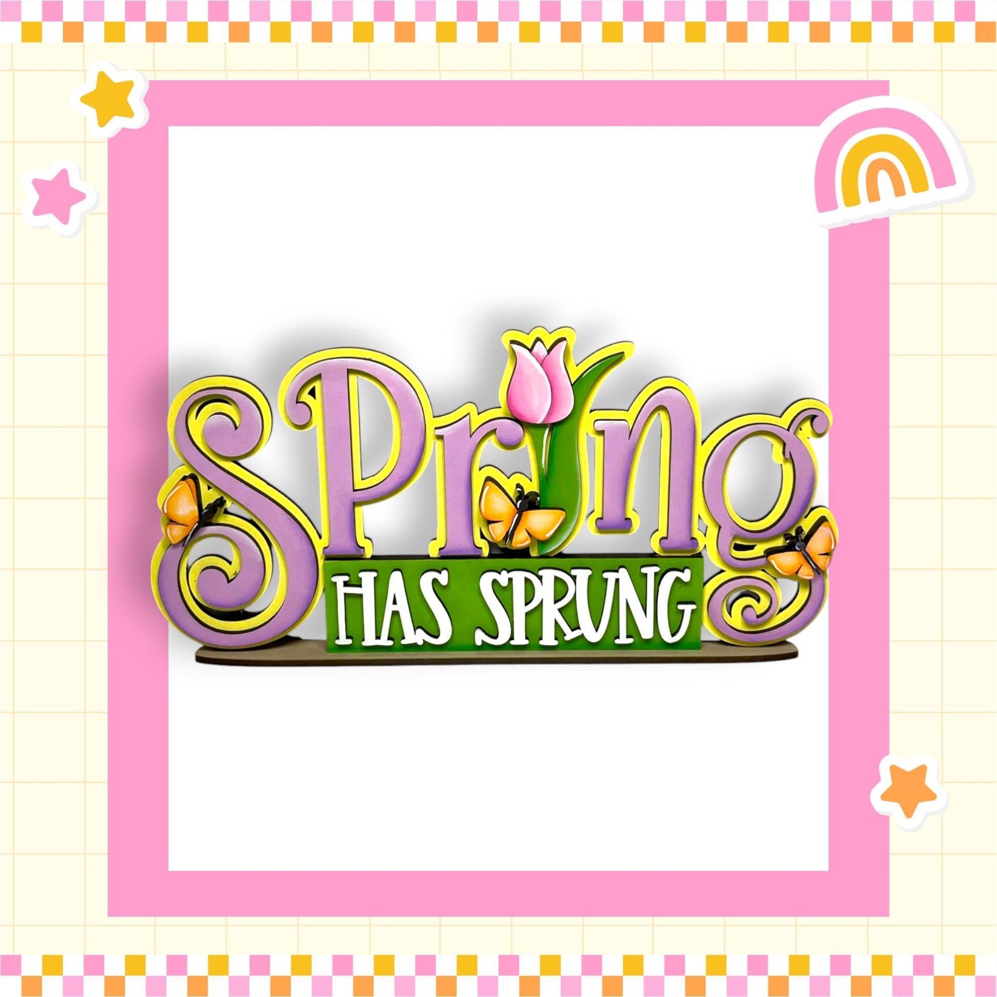 a colorful and whimsical design with the text "Spring has Sprung" prominently displayed. The design includes a flower, butterflies, and a rainbow, creating a cheerful and lively atmosphere.