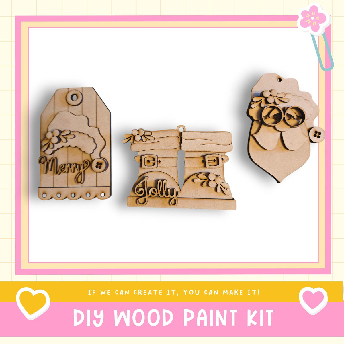 three wooden ornaments with various designs, including a Santa Claus figure, a pair of boots, and a tag with the word "Merry". The image also includes text that says "DIY WOOD PAINT KIT" and "IF WE CAN CREATE IT, YOU CAN MAKE IT!"