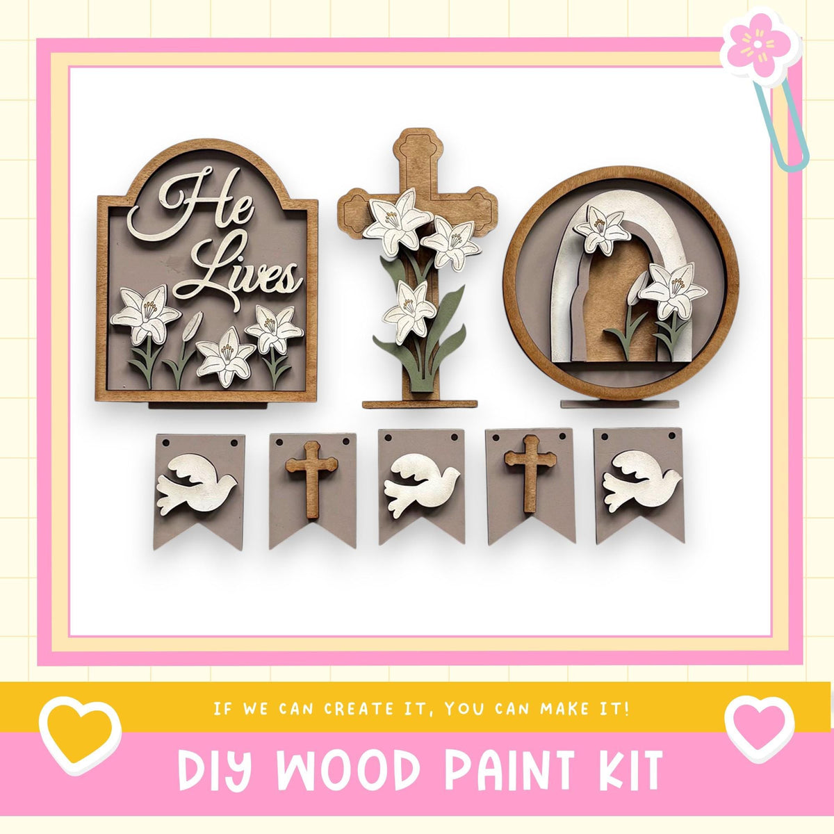 The image is a collage of various wooden decorations, including a cross, a floral design, and a banner with a dove. The text "He Lives" is displayed on the wooden cross, and the phrase "If we can create it, you can make it!" is written at the bottom of the image.