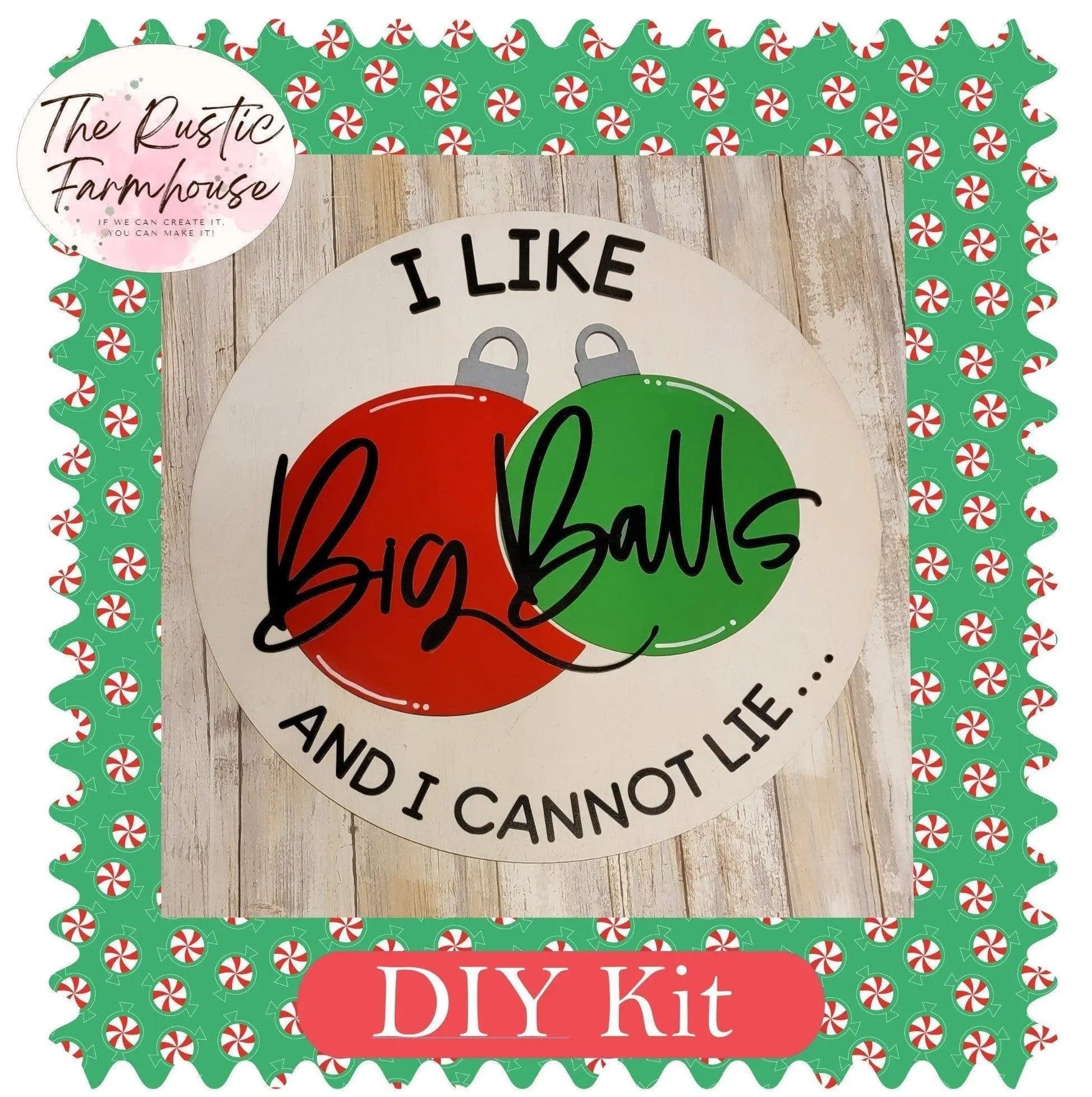 I Like Big Balls and I cannot lie Christmas Decor Door Hanger - RusticFarmhouseDecor