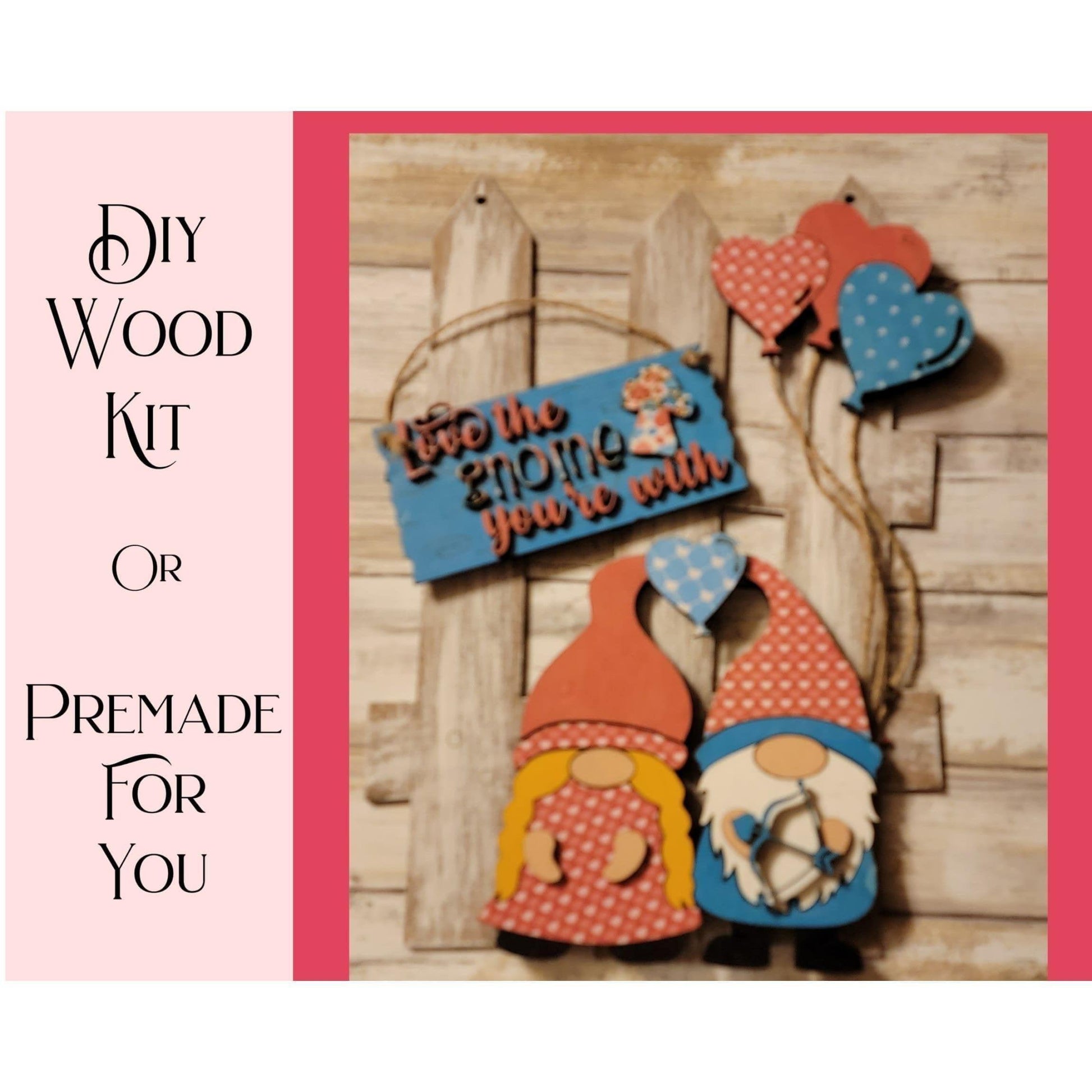 Love the Gnome your with Fence Attachment Set - RusticFarmhouseDecor