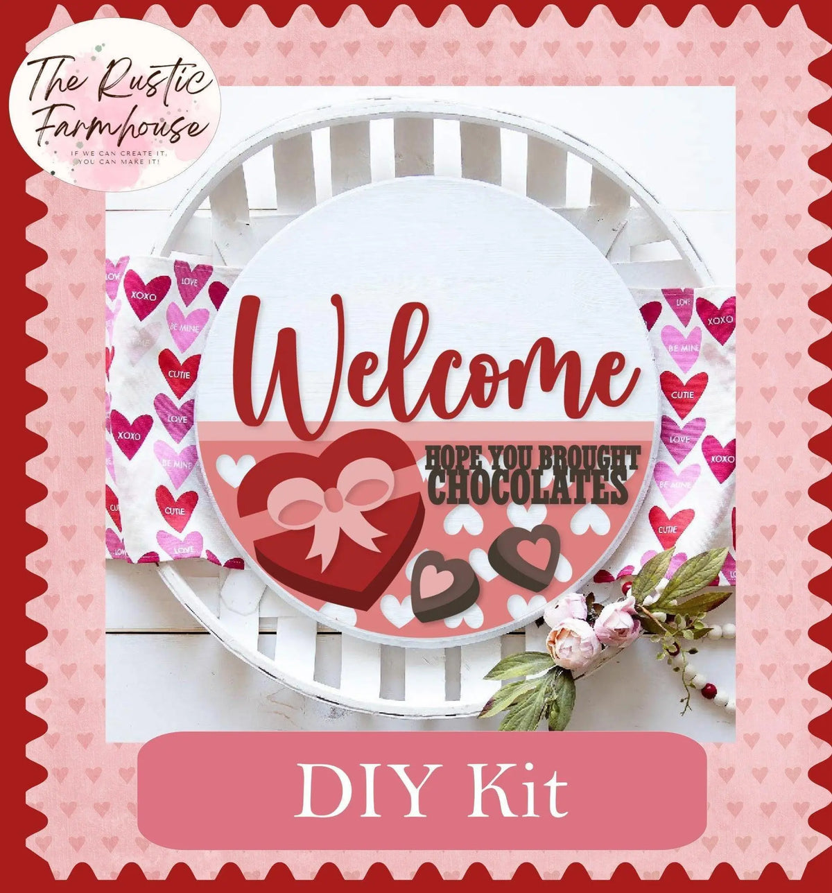 Welcome Hope you brought Chocolates Valentines Door Hanger DIY - RusticFarmhouseDecor