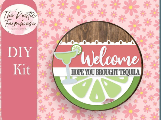 Welcome Hope You Brought Tequila Door Hanger, Unfinished DIY Wood Kit, Blanks to Decorate Home Decor, DIY Door Hanger - RusticFarmhouseDecor
